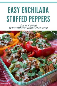 an easy enchilada stuffed peppers recipe in a casserole dish with the title above it