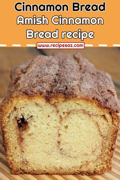 cinnamon bread is sliced and sitting on a cutting board with the words cinnamon bread amish cinnamon bread recipe