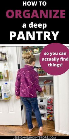 a woman standing in front of an open refrigerator with the words how to organize a deep pantry so you can actually find things