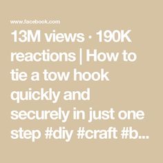 the text reads, 13m views 100k reactions how to tie a tow hook quickly and securely in just one step diy craft b