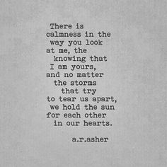 an old poem written in black and white with the words there is calmness in the way you look at me, the know that i am no matter