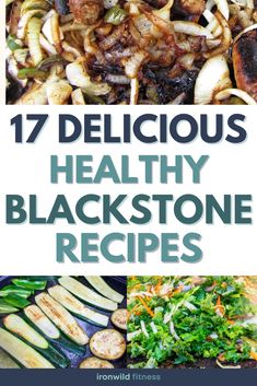 the cover of 17 delicious healthy blackstone recipes, including broccoli and zucchini