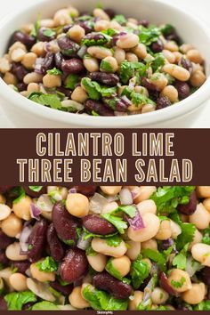 a bowl filled with beans and greens next to the words, cllantro lime three bean salad