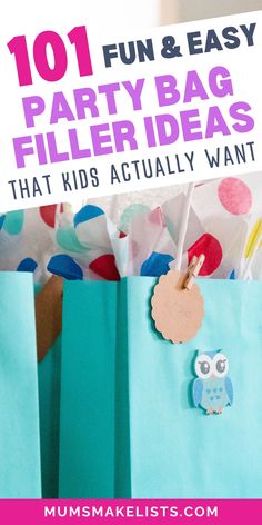 the words 101 fun and easy party bag fillers that kids actually want to make