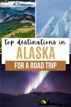 the top destinations in alaska for a road trip