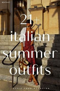 a woman standing on steps with the words 21 + italian summer outfits in front of her