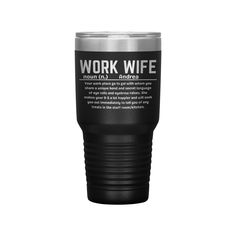 a black and silver tumbler cup with the words work wife written in white on it