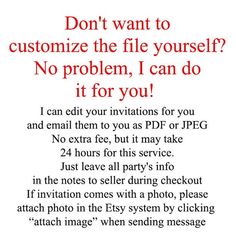 a red and white poster with the words don't want to customize the file yourself? no problem, i can do it for you