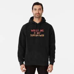 Wrestling Is My Superpower by ApparelCo | Redbubble R35 Gtr, Sweatshirt Designs, Hoodie Design, Lightweight Hoodie, Puma Jacket, Pullover Sweatshirt, Chiffon Tops, Shirt Design, Sweat Shirt