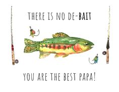 there is no de - batt, you are the best papa fishing card with fish and lures