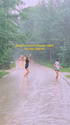 two girls running down the road in the rain with an inspirational quote above them that reads, honesty is not it so what makes you feel like wow