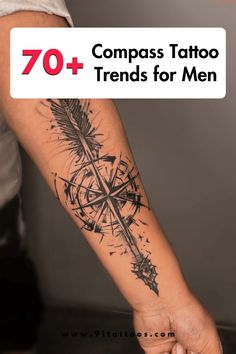 a man with a compass tattoo on his arm and the words 70 compass tattoos for men