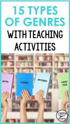 five hands holding books with the title 15 types of geries with teaching activities