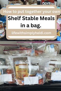 a shelf filled with lots of food and labeled how to put together your own shelf stable meals in a bag