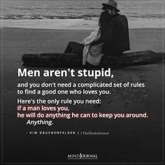 Man Who Loves You Quote, When A Man Really Loves You, If A Man Loves You Quotes, When A Man Doesnt Value You Quotes, You Are A Good Man, When A Man Loves You, If He Loves You, The Right Guy Quotes, The Man God Has For You