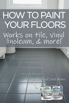 a bathroom with gray tile and white walls, the words how to paint your floors works on tile, vinyl, insoleum, & more