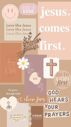 a collage with the words jesus comes first, god hears your prayer and flowers