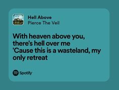 a tweet that reads, hell above pierce the veil with heaven above you, there's hell over me cause this is a wasteland, my only