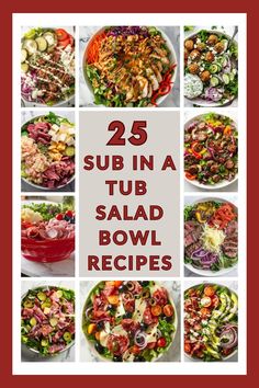 the 25 sub in a tub salad bowl recipes are great for any type of meal