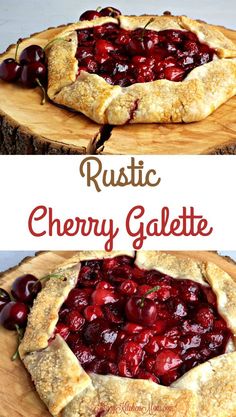 a cherry pie on top of a wooden cutting board with the words rustic cherry galette