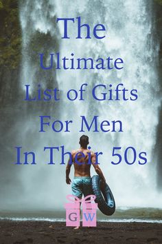 the ultimate list of gifts for men in their 50's, by gw