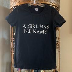 Nwotgame Of Thrones T-Shirt, Size Small. Approx 23.5” Long From Shoulder To Bottom Hem, Bust 15.5.” Open To Offers Game Of Thrones Bachelorette Shirts, Shirt Design For Girls, Game Of Thrones Shirts, Top Game, No Name, A Girl, Game Of Thrones, Shirt Designs, Womens Tops