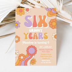 a birthday card for six years old with flowers on it and the words six groovy years