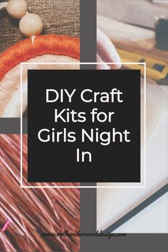 the words diy craft kits for girls night in