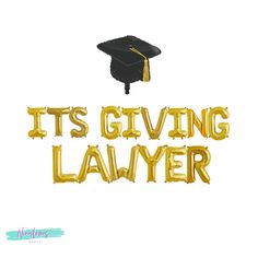 the words it's giving lawer in gold foil letters with a graduation cap on top