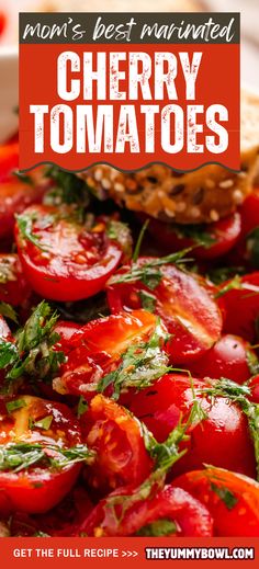 cherry tomatoes with basil on top and the title overlay reads mom's best marinated cherry tomatoes