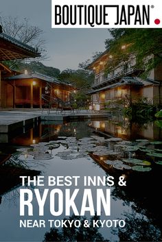 the best inns and tokyo's near tokyo & kyoto by boutique japan