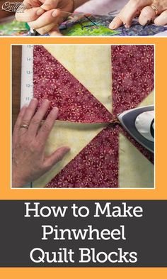 how to make pinwheel quilt blocks with instructions for beginners and fabricers alike