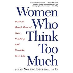 the book cover for women who think too much