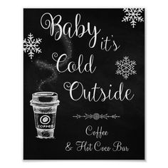 baby it's cold outside coffee tea and hot cocoa bar sign with snowflakes