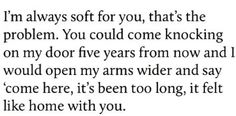 a poem written in black and white with the words i'm always soft for you, that's the problem