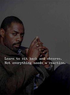 a man is sitting down with his hands together and the words learn to sit back and observe not everything needs a reaction