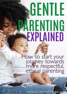 a woman holding a child with the caption how to start your journey toward more respectful, ethnic parenting