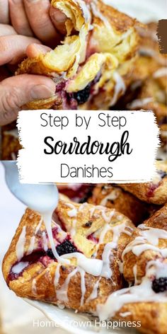 the steps to make sourdough danishes are shown in this collage with text reading step by step sourdough danishes