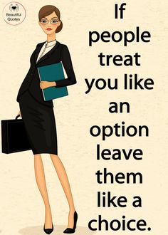 a woman in business attire holding a folder with the quote if people treat you like an option leave them like a choice