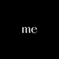 the word me is written in white on a black background