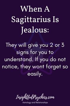 a purple background with the words when a sagittarius is jealoous they will give you 2 or 3 signs for you to understand if you do not notice, they won't forget so easily