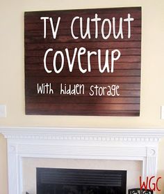 a sign that says tv cutout cover up with hidden storage on the fireplace mantel