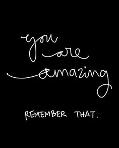 the words you are amazing written in white ink on a black background with a handwritten message