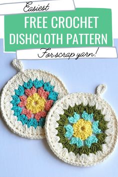 two crochet dishcloths are shown with the text, free crochet dishcloth pattern for scrap yarn