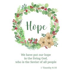 a watercolor wreath with the words hope and flowers on it, in front of a white