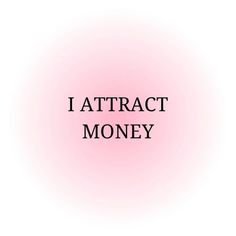 the words i attract money against a pink background