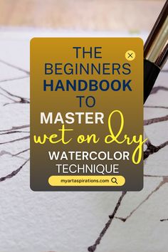 the beginner's book to master wet on dry watercolor technique by myrnapinations