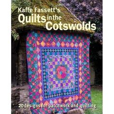 the cover of kaffe fassett's quilts in the cotswolds