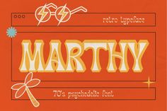 an orange and yellow typeface with the word martha written in large letters on it