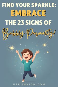 a boy jumping up into the air with sparkles in his hands and text that reads, find your sparkle embrace the 23 signs of bubbly personality